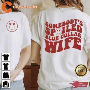 Love Face Somebody’s Spoiled Blue Collar Wife 2 Sides Sweatshirt