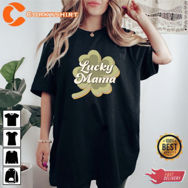 Lucky Mama Shirt St Patricks Day Gift