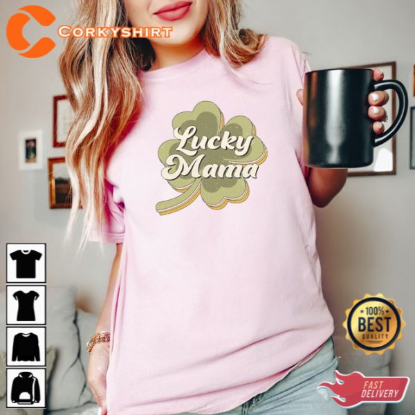 Lucky Mama Shirt St Patricks Day Gift