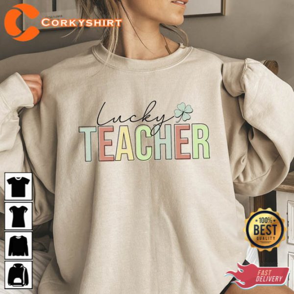 Lucky Teacher St Patricks Day Shirt Gift For Teacher