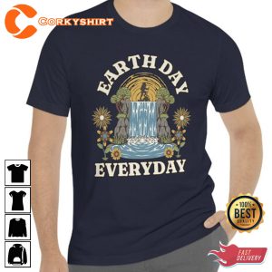 Make Everyday Earth Day T-shirt Save The Planet