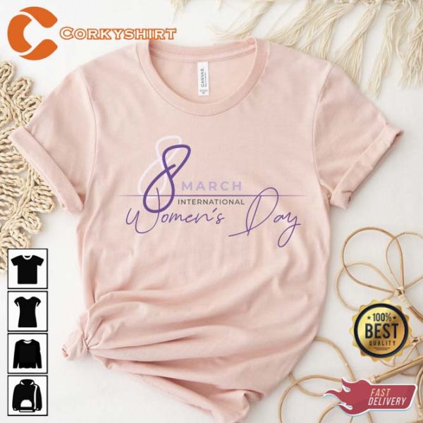 March 8th International Womens Day Shirt