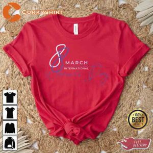 March 8th International Women_s Day Shirt3