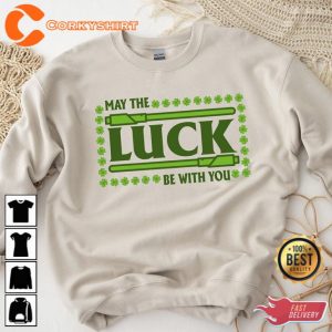 May The Luck Be With You Sweatshirt