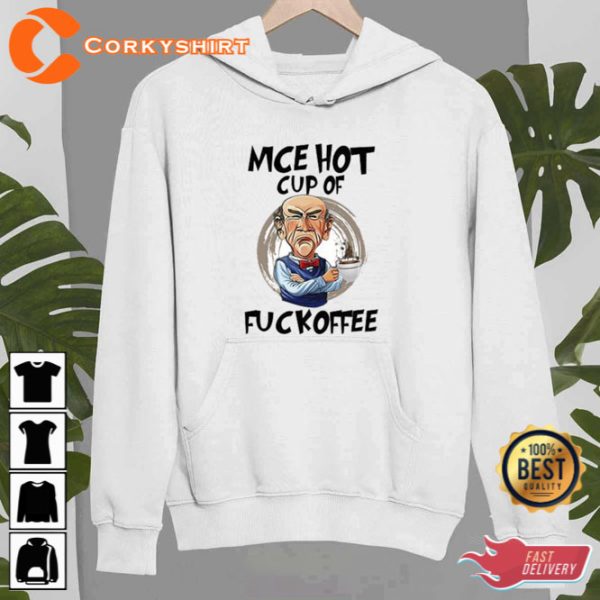 Mce Hot Cup Of Fuckoffee Jeff Dunham Unisex Sweatshirt