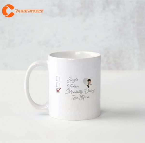 Mentally Dating Zac Efron Coffee Mug Gift For Fan