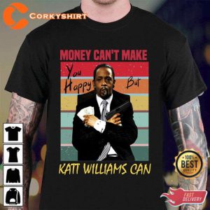 Money Cant Make You Happy But Katt Williams Can Unisex T-Shirt