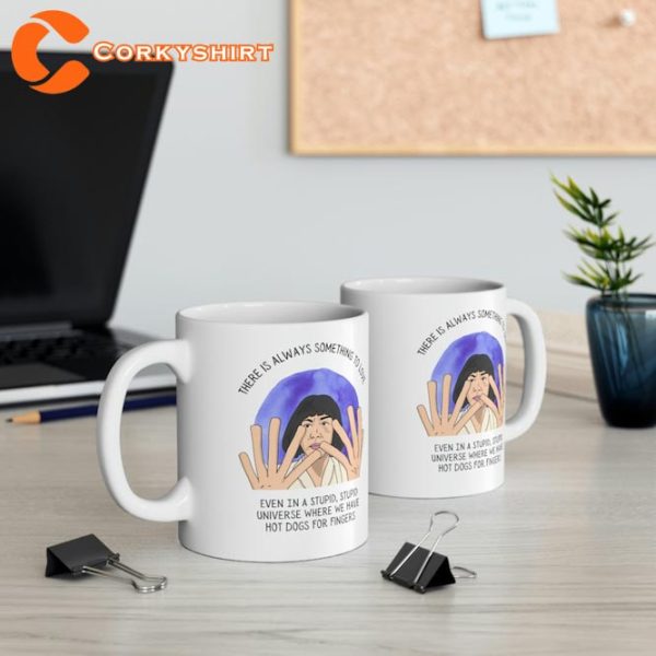 Movie Quote Everything Everywhere All At Once Ceramic Coffee Mug