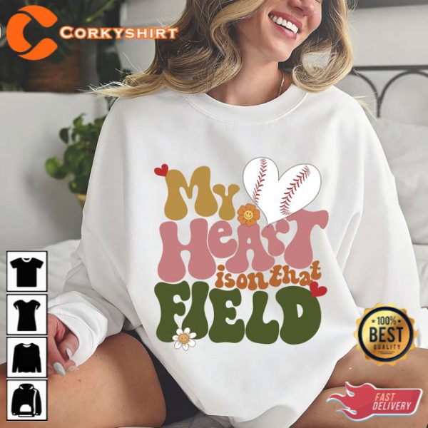 My Heart Is On That Field Baseball Mama Sweatshirt