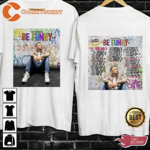 Nate Bargatz The Be Funny Tour 2023 Unisex T-Shirt