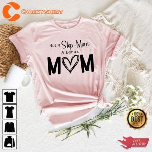 Not A Stepmom A Bonus Mom Shirt Happy Mothers Day