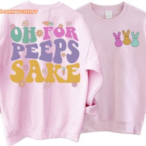 Oh for Peeps Sake Cute Happy Easter Bunny Sweatshirt3