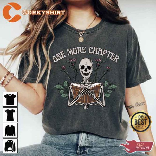 One More Chapter Book Nerd Skeletin T Shirt