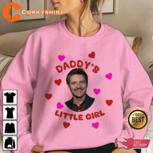 Pedro Pascal Daddy's Little Girl Pedro Pascal TLOU Fan Gift Sweatshirt
