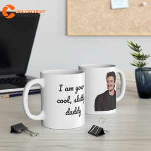 Pedro Pascal I Am Your Cool Sltty Daddy Standard Mug 1