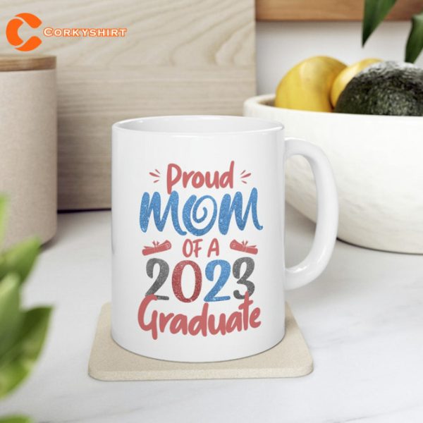 Proud Mom of a Class of 2023 Graduate Design For Senior 23 Mug