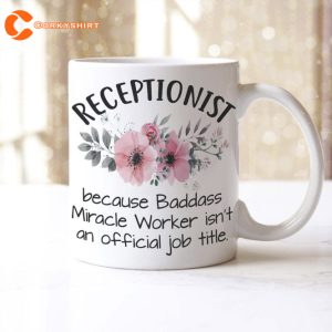 Receptionist Miracle Worker Funny Tea Coffee Mug 1