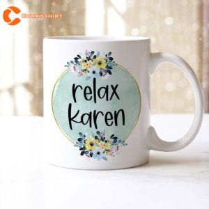 Relax Karen Mug Funny Office Work Colleague Coffee Cup Gifts