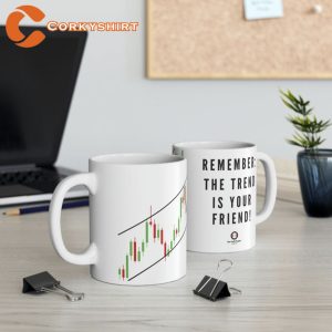 Remember The Trend Is Your Friend Coffee Mug3