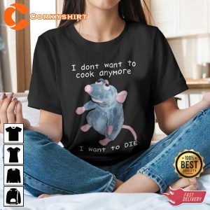 Remy Ratatouille Disney Rat Dont Want To Cook Anymore Unisex T-shirt