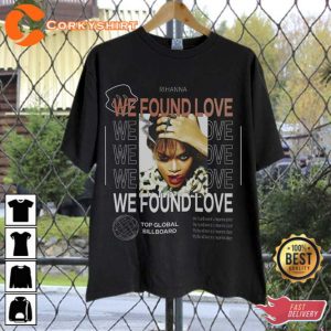 Rihanna We Found Love In a Hopeless Place Lyrics Shirt