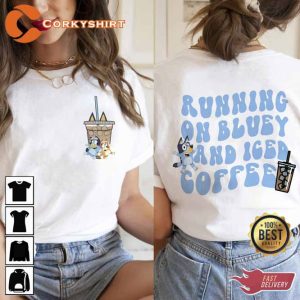 Running on Bluey Dog And Iced Coffee Shirt