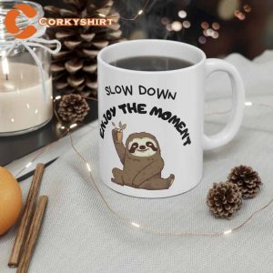 Slow Down and Enjoy the Moment Sloth Mug