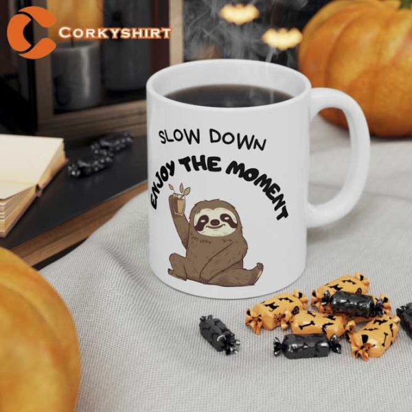 Slow Down and Enjoy the Moment Sloth Mug
