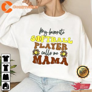 Softball Mama Sweatshirt My Favorite Softball Player Calls Me Mama 1