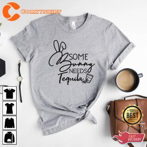 Some Bunny Needs Tequila Funny Easter Shirt