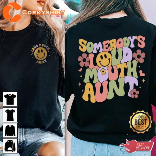 Somebody’s Loud Mouth Auntie Cool Aunt Club Aunt Gift Sweatshirt