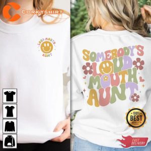 Somebody's Loud Mouth Auntie Cool Aunt Club Aunt Gift Sweatshirt