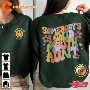 Somebody's Loud Mouth Auntie Cool Aunt Club Aunt Gift Sweatshirt