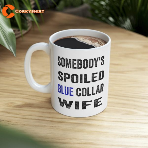 Somebodys Spoiled Blue Collar Wife Vintage Mothers Day Mom Mug