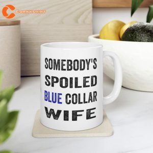 Somebodys Spoiled Blue Collar Wife Vintage Mothers Day Mom Mug 4