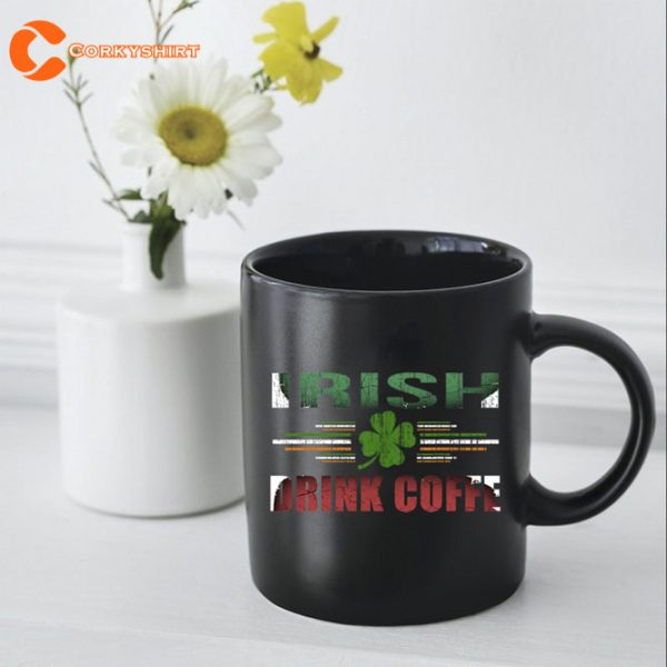 St Patricks Day Funny Irish Drink Coffee Graphic Mug