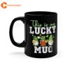 St Patricks Day This Is My Lucky Coffee Mug