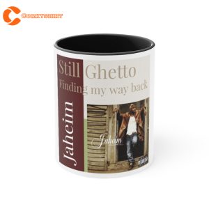 Still Ghetto Finding my way back Jaheim Accent Coffee Mug Gift for Fan