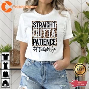 Straight Outta Patience Mom Life Shirt Mothers Day Gift 1