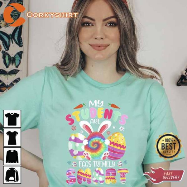 Teacher My Students Are Eggs Tremely Smart Happy Easter Day T-Shirt