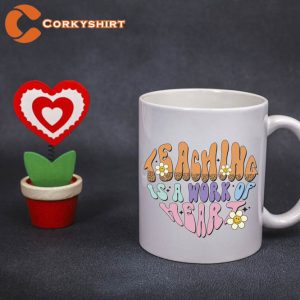 Teaching Is a Work Of Heart Teacher Inspiration Quote Coffee Mug (1)