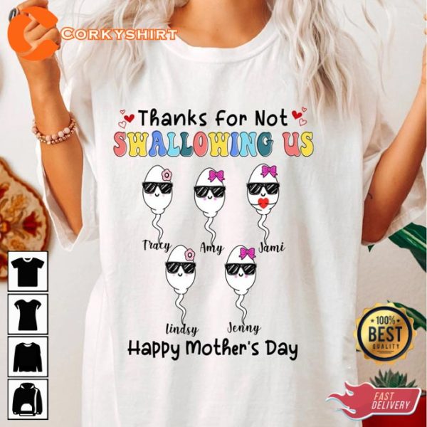 Thanks For Not Swallowing Us Funny Mothers Day Gift T-Shirt