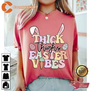 Thick Thighs Easter Vibes T-Shirt1