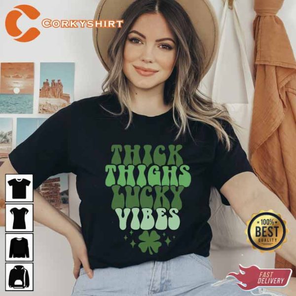 Thick Thighs Lucky Vibes St. Patricks Day Shirt