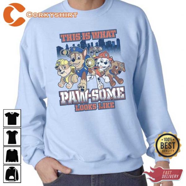 This Is What Pawsome Looks Like Paw Patrol Trending Unisex Sweatshirt