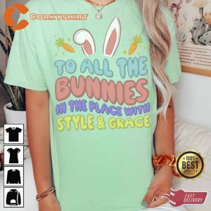 To All The Bunnies In The Place With Style And Grace Shirt1