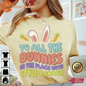 To All The Bunnies In The Place With Style And Grace Shirt5
