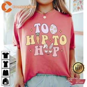 Too Hip To Hop Easter Bunny T-Shirt1