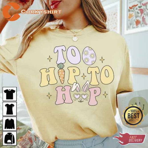 Too Hip To Hop Easter Bunny T-Shirt