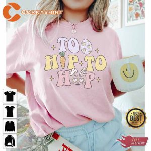 Too Hip To Hop Easter Bunny T-Shirt5